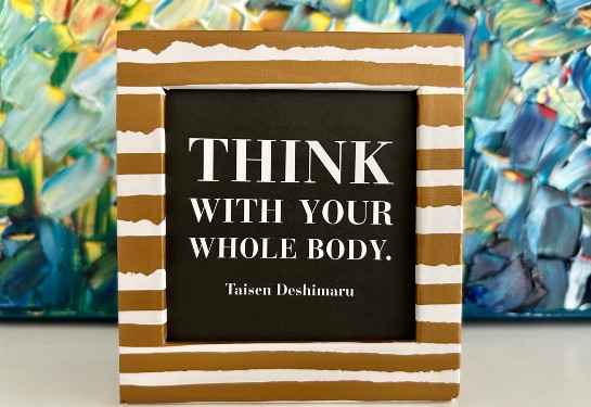 Quote reads: "Think with your whole body" 